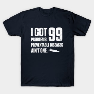 Vaccines - 99 problems Blue T-Shirt